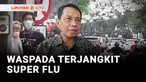 Setelah di Bandung, kasus super flu kembali ditemukan di sejumlah daerah. Di Jawa Timur, 18 pasien terjangkit super flu.