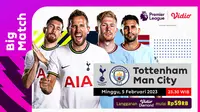 Siaran Langsung Liga Inggris 2022/23 Tottenham Vs Manchester City di Vidio Minggu, 5 Februari