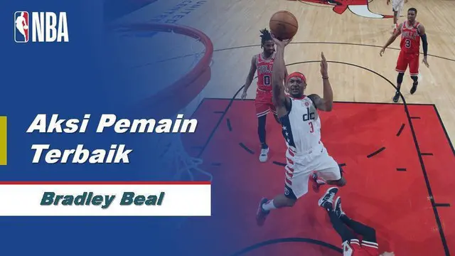 Berita Video aksi Bradley Beal Saat Washington Wizards Dikalahkan Chicago Bulls 117-126