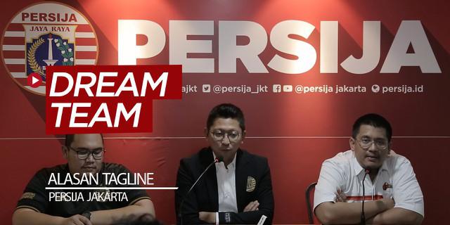 VIDEO: Alasan Persija Pakai Tagline Dream Team