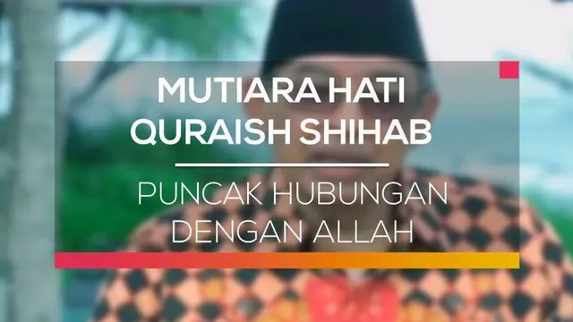 Mutiara Hati: Puncak Hubungan Manusia dengan Allah