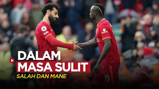 VIDEO Liga Champions: Duo Bintang Liverpool, Mohamed Salah dan Sadio Mane Sedang dalam Masa Sulit
