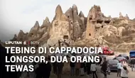 Tebing di Cappadocia Longsor, Dua Orang Tewas