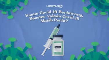 Tren kenaikan kasus covid-19 di tanah air relatif berkurang dibandingkan beberapa bulan sebelumnya. Apakah booster vaksinasi covid-19 masih diperlukan?