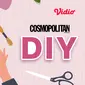 Cosmopolitan: Cosmo DIY hadirkan video menarik seputar tips dan tutorial yang bermanfaat. (Dok. Vidio)