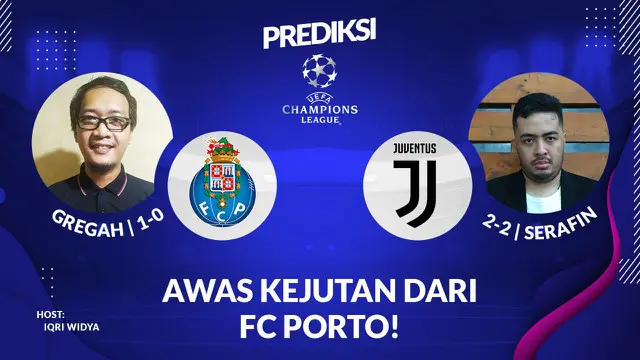 VIDEO: Prediksi Liga Champions, FC Porto Bisa Manfaatkan Lemahnya Lini Belakang Juventus