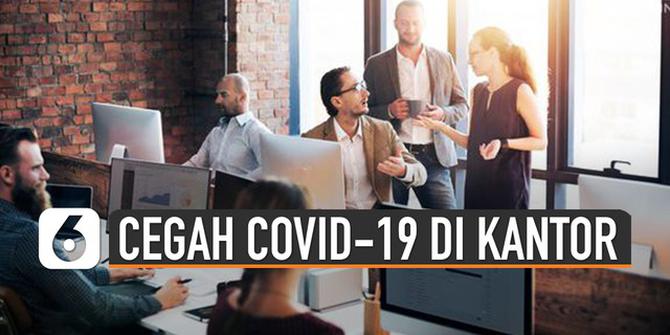 VIDEO: Tips Cegah Penularan Covid-19 Saat Bekerja di Kantor