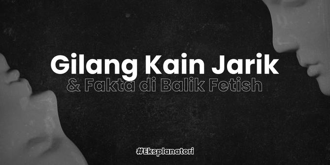 VIDEO: Gilang Kain Jarik dan Fakta di Balik Fetish