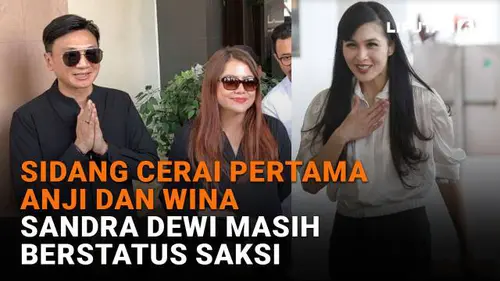 Sidang Cerai Pertama Anji dan Wina, Sandra Dewi Masih Berstatus Saksi