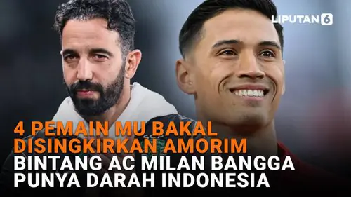 4 Pemain MU Bakal Disingkirkan Amorim, Bintang AC Milan Bangga Punya Darah Indonesia
