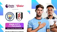 Siaran langsung Liga Inggris matchweek 7 antara Manchester City vs Fulham di Vidio pekan ini. (sum. doc. vidio.com)