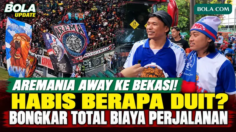 Habis Berapa Duit Aremania Away ke Bekasi? Suporter Arema FC Bongkar Biaya Perjalanan ke Markas Persija