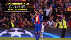 Berita video ucapan menyentuh Dani Alves kepada Neymar setelah Barcelona tersingkir dari Liga Champions 2016-2017. Blaugrana tersingkir setelah bermain imbang tanpa gol kontra Juventus pada leg II perempat final.
