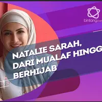 Tak hanya yakin untuk jadi Mualaf, kini Natalie Sarah resmi berhijrah