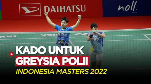 VIDEO: Final Indonesia Masters 2022 Jadi Kado Spesial dari Apriyani Rahayu / Siti Fadia untuk Greysia Polii