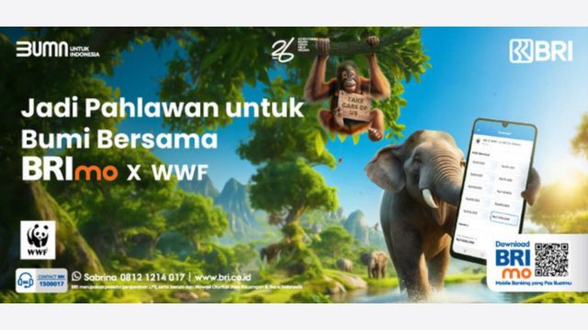 Saatnya Jadi Pahlawan untuk Lestarikan Bumi, Mari Donasi ke WWF-Indonesia Pakai Mobile Banking BRImo