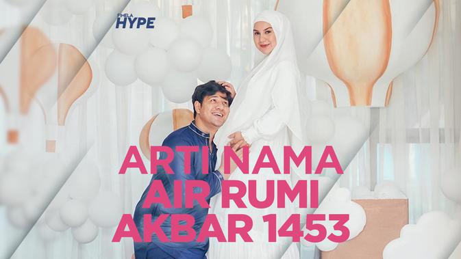 Air Rumi Akbar 1453, Nama Anak Irish Bella dan Ammar Zoni ...
