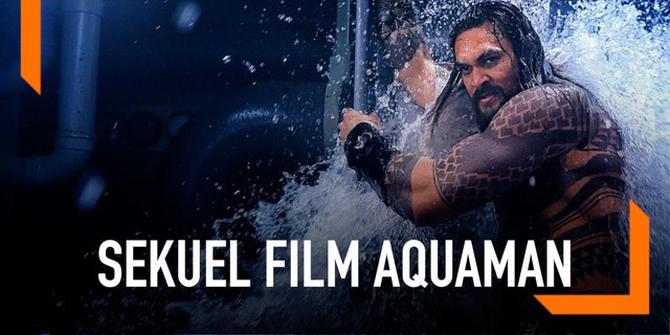 VIDEO: Catat, Tanggal Tayang Sekuel Film Aquaman