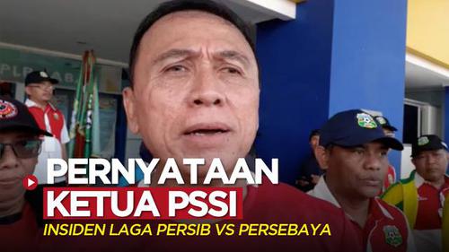VIDEO: Pernyataan Ketua PSSI Terkait Insiden pada Laga Persib Vs Persebaya