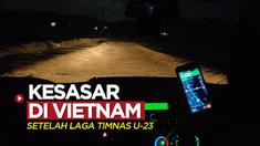 Berita video vlog Bola kali ini soal pengalaman kesasar di sebuah daerah yang gelap di Vietnam setelah laga Timnas Indonesia U-23 di Grup A SEA Games 2021.