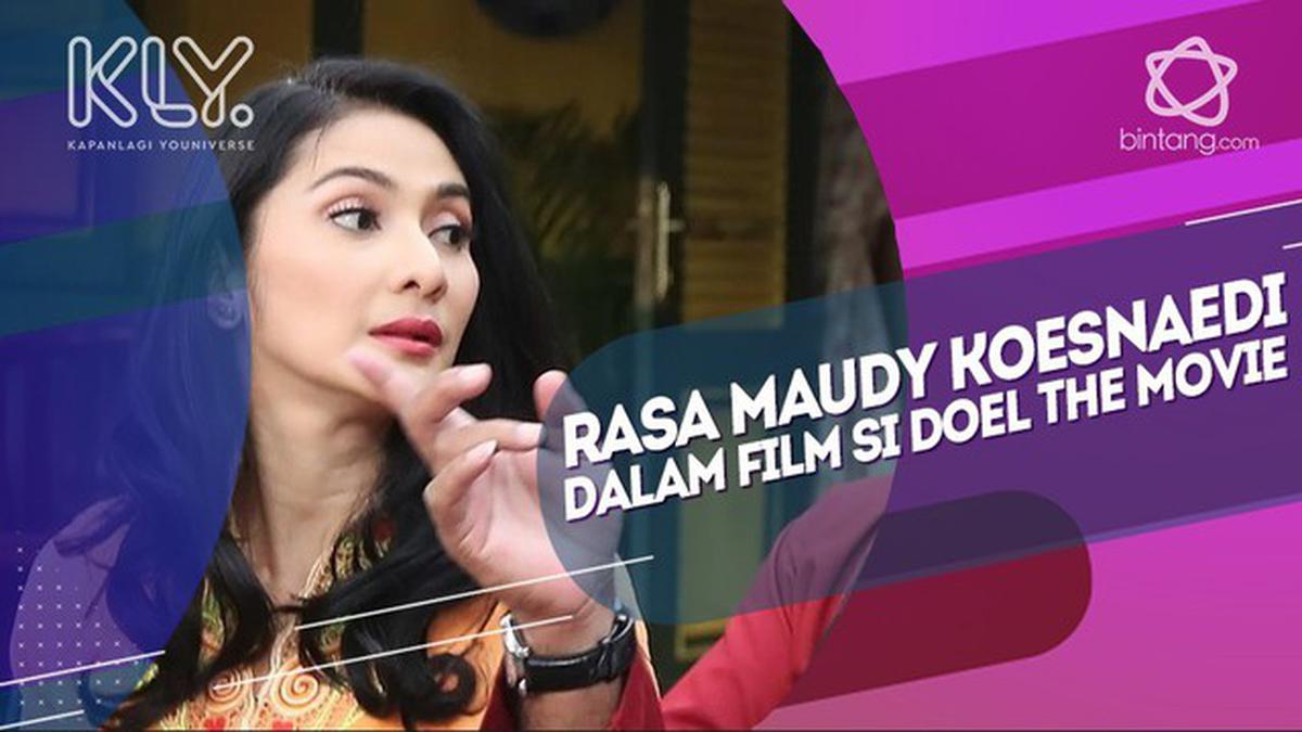 Arti Si Doel The Movie Untuk Maudy Koesnaedi Entertainment 