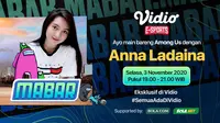 Main Bareng Among Us bersama Anna Ladaina, Selasa (3/11/2020) dapat disaksikan di platform streaming Vidio, laman Bola.com, dan juga Bola.net.