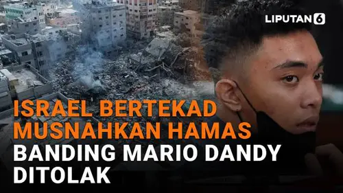 Israel Bertekad Musnahkan Hamas, Banding Mario Dandy Ditolak
