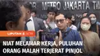 Polres Metro Jakarta Timur, masih menyelidiki kasus dugaan penipuan pinjaman online berkedok lowongan kerja yang menjerat puluhan pelamar kerja. Polisi juga mengimbau agar masyarakat tak mudah serahkan identitas diri karena rentan disalahgunakan.