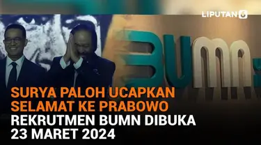 Mulai dari Surya Paloh ucapkan selamat ke Prabowo hingga rekrutmen BUMN dibuka 23 Maret 2024, berikut sejumlah berita menarik News Flash Liputan6.com.