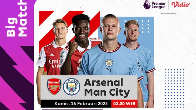 Link Live Streaming Liga Inggris : Arsenal Vs Manchester City di Vidio
