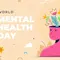 Hari Kesehatan Mental Sedunia: Jaga Mental Health dan Kapan Cari Bantuan