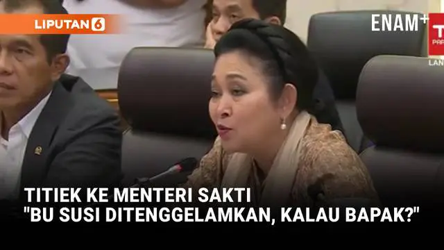 Blak-blakan Titiek Depan Menteri Sakti Singgung Susi Pudjiastuti: Kalau Bapak Diapain?