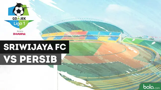 VIDEO: Highlights Liga 1 2018, Sriwijaya FC Vs Persib 3-1