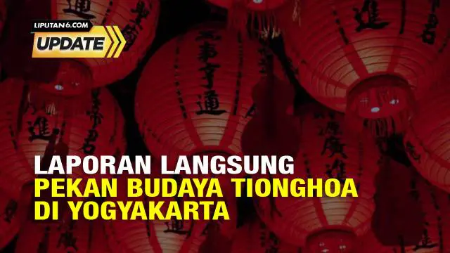 Liputan6 Update: Pekan Budaya Tionghoa di Yogyakarta