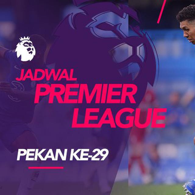 Motion Grafis Jadwal Liga Inggris Pekan 29 Big Match Liverpool Vs Chelsea Inggris Bola 