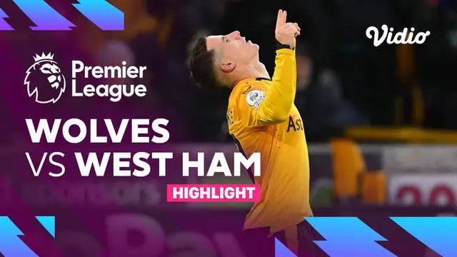 berita video highlights Liga Inggris, Wolves menang 1-0 atas West Ham, Sabtu (14/1/23)