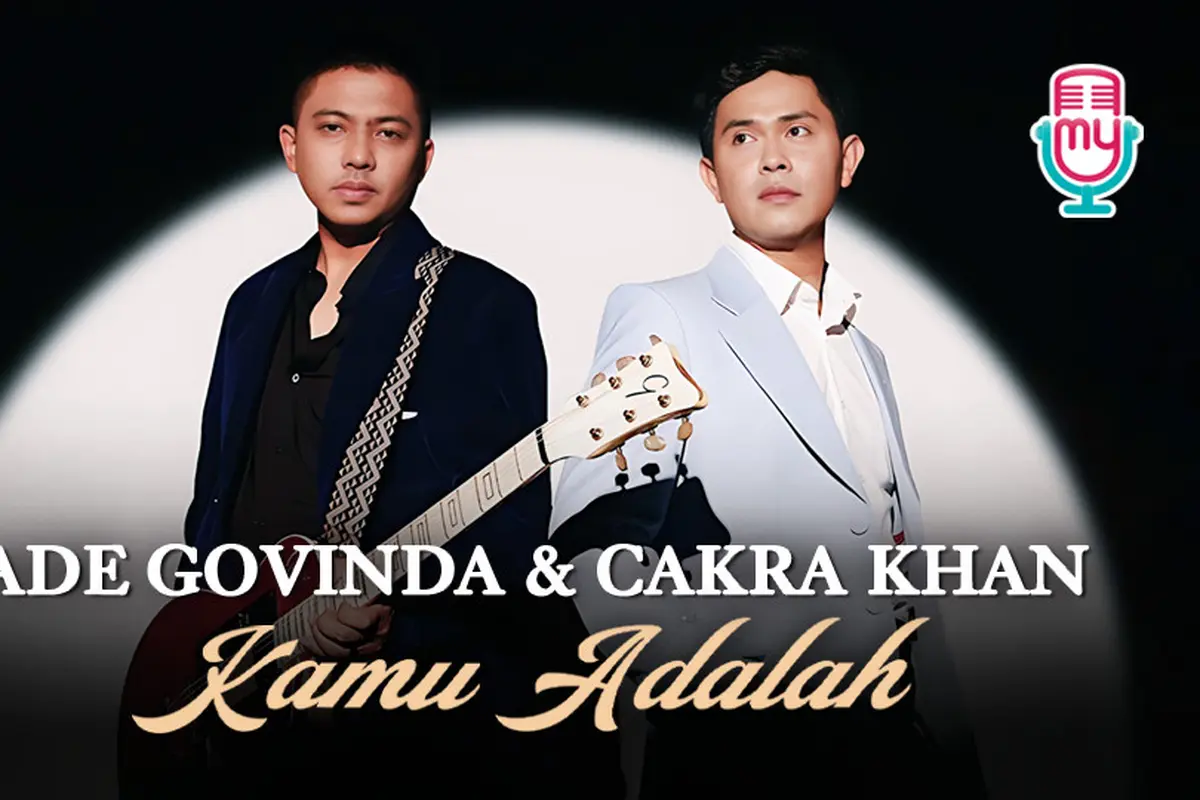 Ade Govinda & Cakra Khan - Kamu Adalah