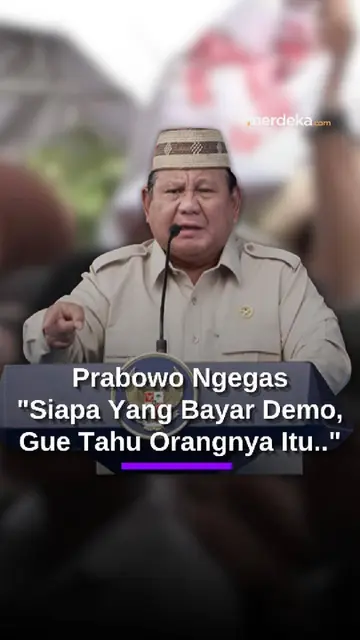 Kesal Prabowo Ngegas Semprot Bohir Tukang Bayar Demo: Hati-Hati, Gue Tahu Siapa itu..