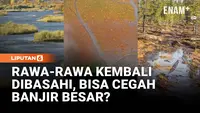 Dulu Dikeringkan, Kini Dipulihkan: Lahan Basah Jadi Senjata Lawan Banjir