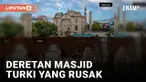SEJUMLAH MASJID IKUT RUSAK AKIBAT GEMPA TURKI 6 FEBRUARI 2023 KEMARIN