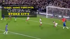 Video 6 gol yang tercipta pada laga Chelsea vs Stoke City di Premier League, Sabtu (31/12/2016).