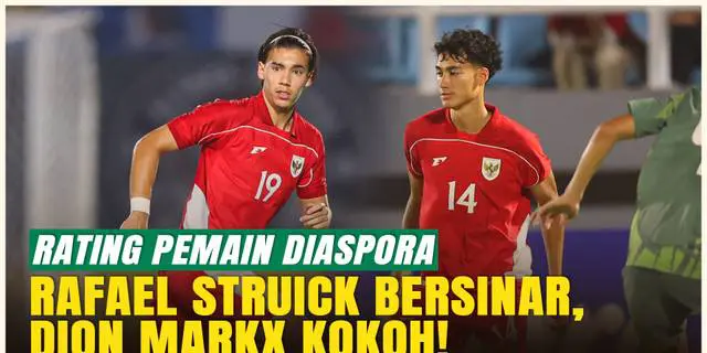 VIDEO: Rating Pemain Diaspora! Struick Cetak Gol, Dion Markx Solid Saat Indonesia U-23 Gilas Makau U-23 5-0