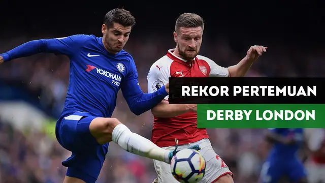 Rekor Pertemuan Derby kota London antara Arsenal vs Chelsea di Premier League