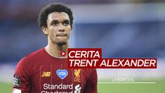 Kisah Trent Alexander-Arnold, Mantan Ball Boy yang sukses di Liverpool