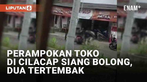 VIDEO: Aksi Perampokan Toko di Cilacap Siang Bolong, Dua Tertembak