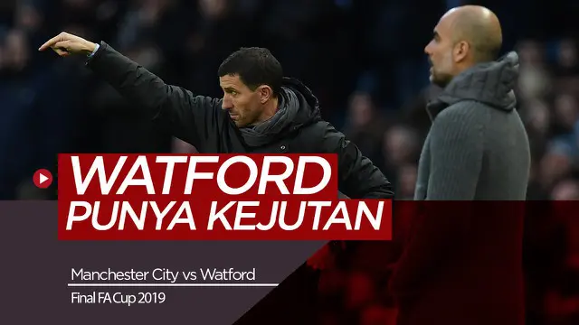 VIDEO: Manchester City Waspadai Striker Watford di Final Piala FA