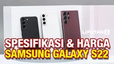 Samsung merilis smartphone terbarunya yakni S22, S22+ dan S22 Ultra. Dilengkapi berbagai fitur canggih, berikut deretan harganya.
