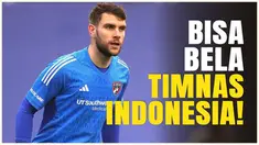 Berita Video, Maarten Paes bisa tampil bela Timnas Indonesia di Kualifikasi Piala Dunia 2024