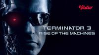 Film Aksi Arnold Schwarzenegger Terminator 3: Rise of the Machines dapat disaksikan di platfrom streaming Vidio. (Dok. Vidio)