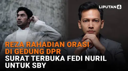 Reza Rahadian Orasi di Gedung DPR, Surat Terbuka Fedi Nuril untuk SBY